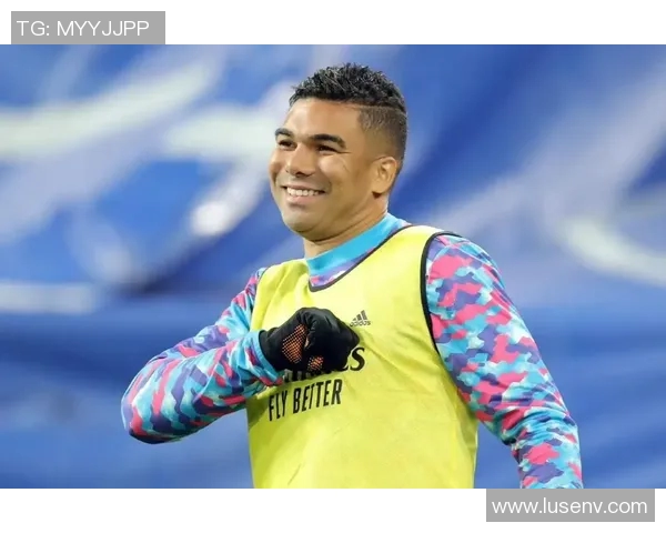 卡塞米罗在赛场上的华丽转身与足球生涯的辉煌成就分析